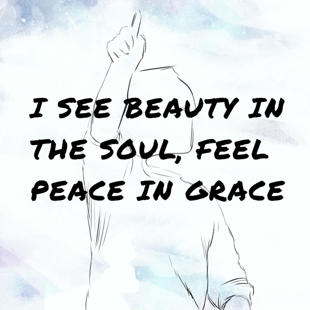 poem i see beauty in the soul - feel peace and grace
